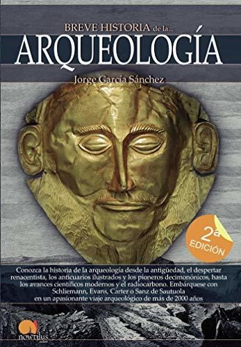 Breve Historia De La Arqueología: (versión Sin Solapas)