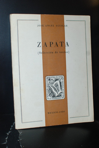 Zapata Selección De Textos  José Ángel Aguilar