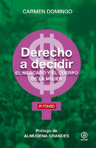 Libro - Derecho A Decidir, De Domingo, Carmen. Editorial Ak