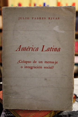 América Latina. ¿colapso De Un Mensaje O Integración Social?