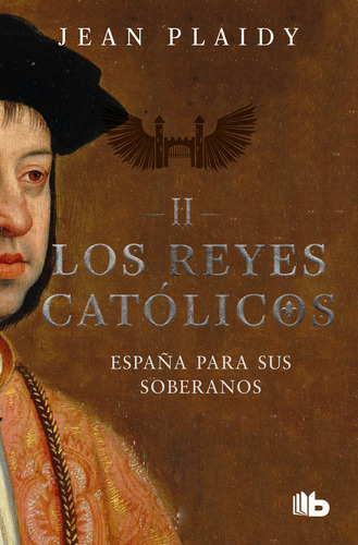 España para sus soberanos ( Los Reyes Católicos 2 ), de Plaidy, Jean. Los Reyes Católicos Editorial B de Bolsillo, tapa blanda en español, 2019
