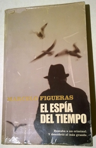 El Espía Del Tiempo - Marcelo Figueras