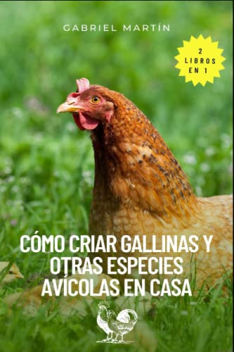 2 Libros En 1 Como Criar Gallinas Y Otras Especies Avicolas