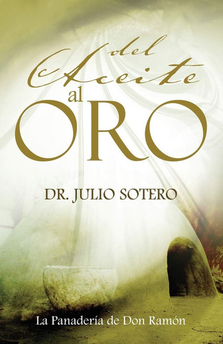 Libro Del Aceite Al Oro (spanish Edition)