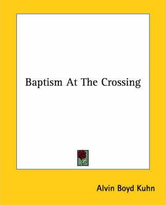 Libro Baptism At The Crossing - Alvin Boyd Kuhn