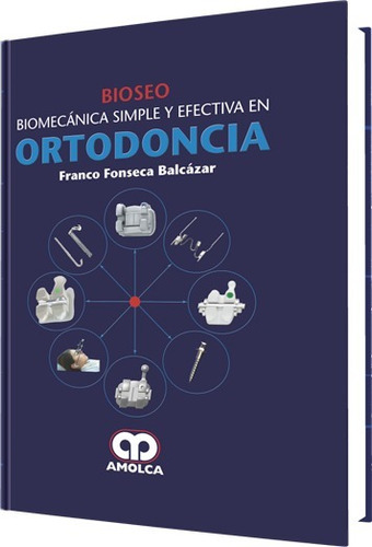 Biomecánica Simple Y Efectiva En Ortodoncia Bioseo