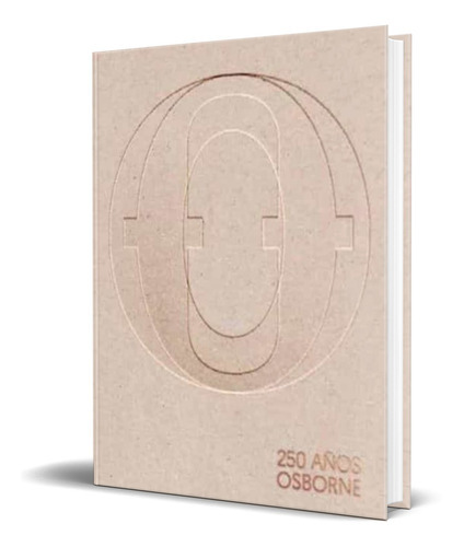 Osborne 250 Años, De Vv. Aa.. Editorial Autor-editor, Tapa Blanda En Español, 2022
