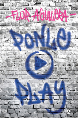 Ponle Play, De Aguilera Garcia Flor. Editorial Loqueleo, Tapa Blanda, Edición 2 En Español, 2017