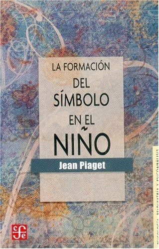 Formacion Del Simbolo En El Niño - J Piaget