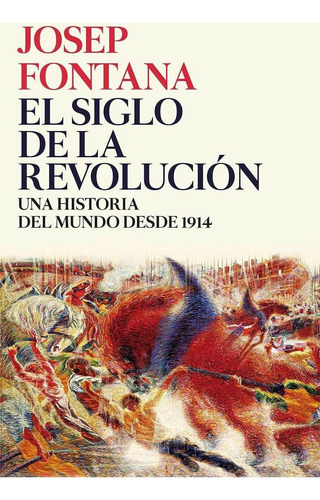 Josep Fontana El Siglo De La Revolución Ed Crítica Tapa Dura