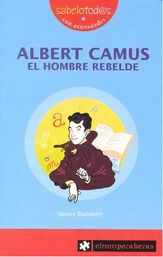 Albert Camus El Hombre Rebelde, De Rambert, Javier. Editorial Ediciones El Rompecabezas, Tapa Blanda En Español