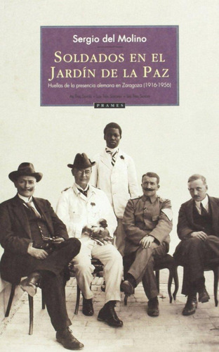 Libro: Soldados En El Jardin De La Paz. Molino, Sergio Del. 