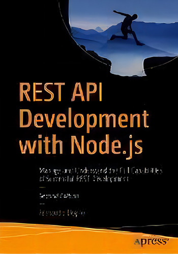 Rest Api Development With Node.js : Manage And Understand The Full Capabilities Of Successful Res..., De Fernando Doglio. Editorial Apress, Tapa Blanda En Inglés
