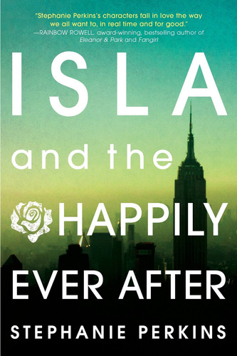 Isla and the Happily Ever After, de Perkins, Stephanie. Editorial PENGUIN, tapa blanda en inglés internacional