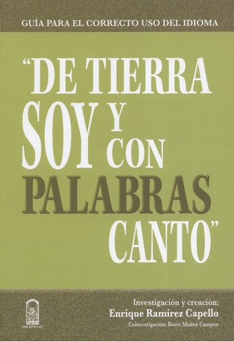 Libro De Tierra Soy Y Con Palabras Canto. Guía Para El Corre