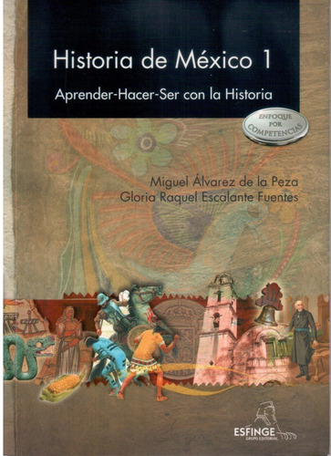 Historia De México 1 Aprender-hacer- Ser Con La Historia