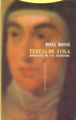 Teresa De Avila. Biografia De Una Escritora - Rosa Rossi