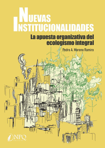 Nuevas Institucionalidades, De Moreno Ramiro, Pedro Angel. Editorial Npq Editores, Tapa Blanda En Español