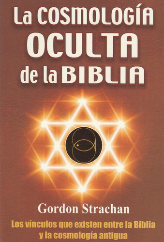 La Cosmologia Oculta De La Biblia Gordon Strachan 