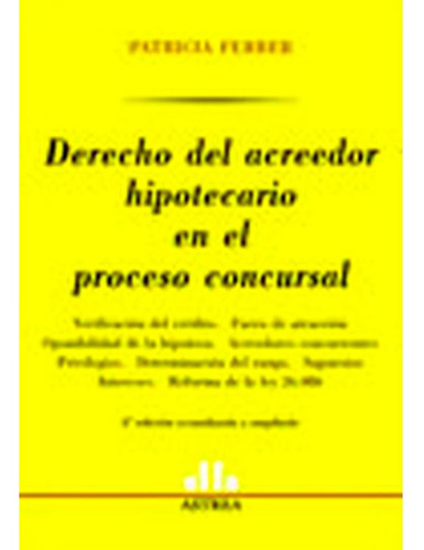 Derecho Del Acreedor Hipotecario En El Proceso Consursal 3/ed Actualizada Y Ampliada., De Ferrer. Editorial Astrea, Tapa Blanda En Español, 2007