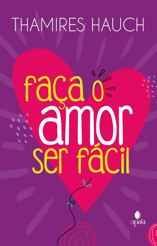 Faça o amor ser fácil, de Hauch, Thamires. Bambolê Editora e Livraria Ltda, capa mole em português, 2021