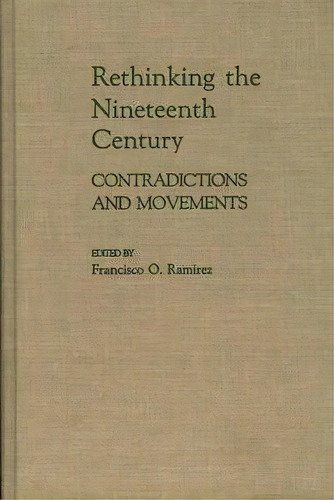 Rethinking The Nineteenth Century, De Francisco Ramirez. Editorial Abc Clio, Tapa Dura En Inglés