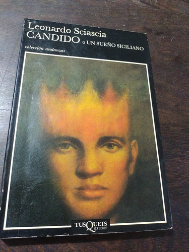 Leonardo Sciascia. Candido O Un Sueño Siciliano. Olivos.