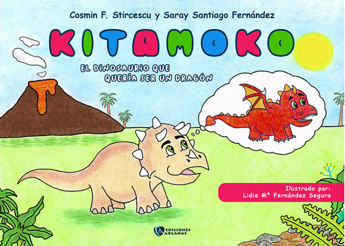 Kitamoko El Dinosaurio Que Queria Ser Un Dragon - Saray Sant