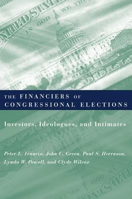 The Financiers Of Congressional Elections - Peter L. Fran...