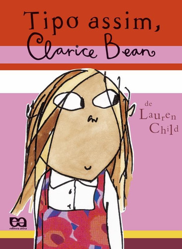 Tipo assim, Clarice Bean, de Child, Lauren. Série Clarice Bean Editora Somos Sistema de Ensino, capa mole em português, 2004