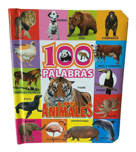 Aprendiendo 100 Palabras: Los Animales - Libro Infantil