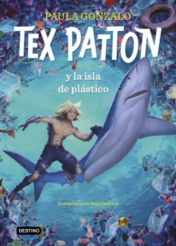 Tex Patton Y La Isla De Plástico Gonzalo, Paula/catalina, D
