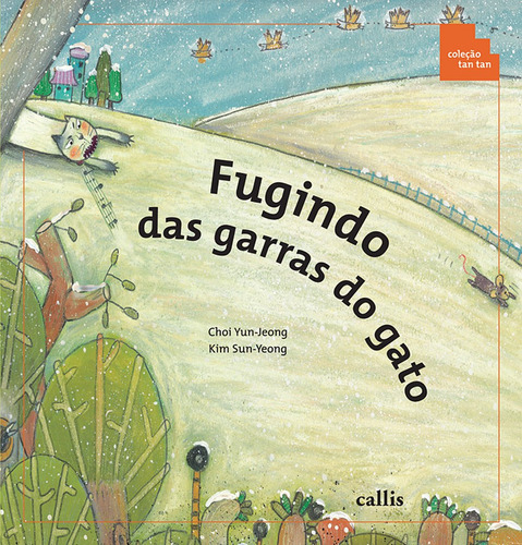 Fugindo das Garras do Gato, de Choi, Yun Jeong. Série Tan tan Callis Editora Ltda., capa mole em português, 2010