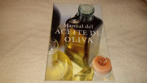 Manual Del Aceite De Oliva (planeta)