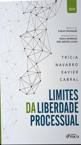 Limites Da Liberdade Processual, De Cabral, Trícia Navarro Xavier. Editora Foco Editora, Capa Mole, Edição 1ª Edição - 2019 Em Português