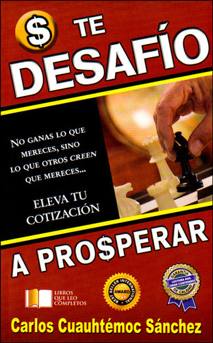 Te Desafío A Prosperar, De Carlos Cuauhtémoc Sánchez. Editorial Ediciones Gaviota, Tapa Blanda, Edición 2006 En Español