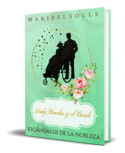 Lady Ruedas Y El Conde, De Maria Isabel Salsench Ollé. Editorial Independently Published, Tapa Blanda, Edición Independently Published En Español, 2023