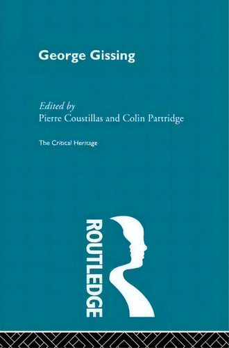 George Gissing, De Pierre Coustillas. Editorial Taylor Francis Ltd, Tapa Blanda En Inglés