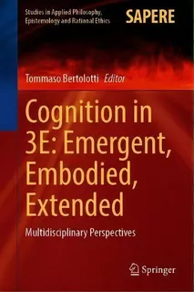 Cognition In 3e: Emergent, Embodied, Extended : Multidisciplinary Perspectives, De Tommaso Bertolotti. Editorial Springer Nature Switzerland Ag, Tapa Dura En Inglés