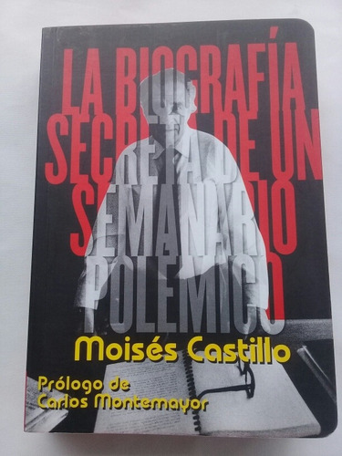 { La Biografía Secreta De Un Semanario Polémico - Castillo }