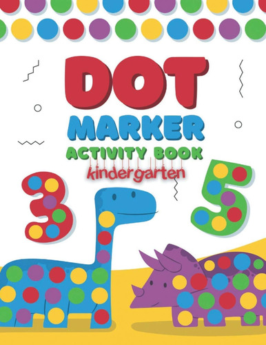 Dot Marker Activity Book Kindergarten: Dot Marker Coloring