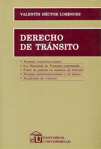 Derecho de tránsito: Derecho de tránsito, de Valentín Héctor Lorences. Serie 9506794200, vol. 1. Editorial Intermilenio, tapa blanda, edición 2007 en español, 2007
