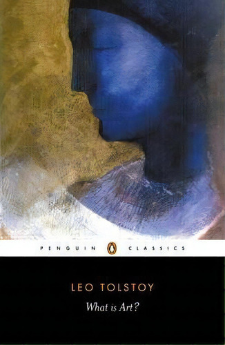 What Is Art?, De Leo Tolstoy. Editorial Penguin Books Ltd, Tapa Blanda En Inglés