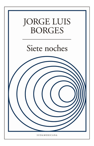 Siete Noches - Jorge Luis Borges - Libro Nuevo Sudamericana