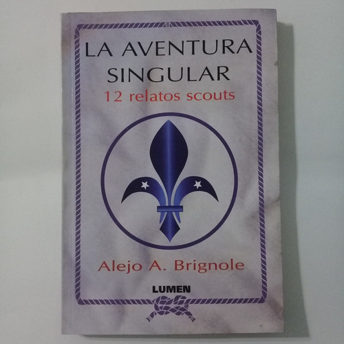 Imagen 1 de 2 de La Aventura Singular 12 Relatos Scouts Alejo A. Brignole