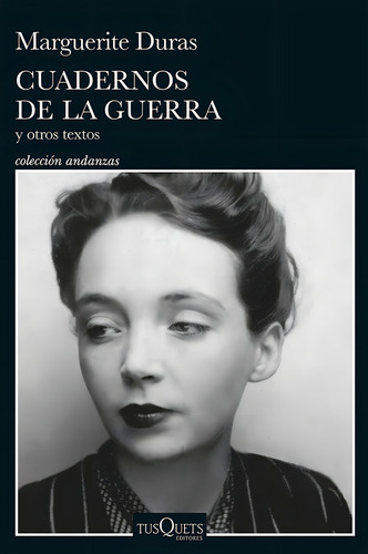 Cuadernos De La Guerra Y Otros Textos, De Duras, Marguerite. Editorial Tusquets, Tapa Blanda, Edición 01 En Español, 2024