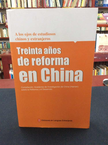 Treinta Años De Reforma En China A Los Ojos  De Estudiosos