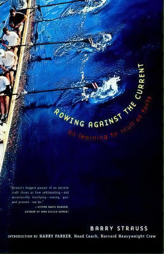 Rowing Against The Current : On Learning To Scull At Forty, De Barry Strauss. Editorial Simon & Schuster, Tapa Blanda En Inglés, 2001