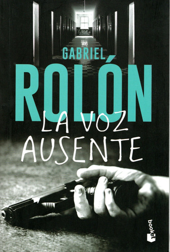 La Voz Ausente. Gabriel Rolón