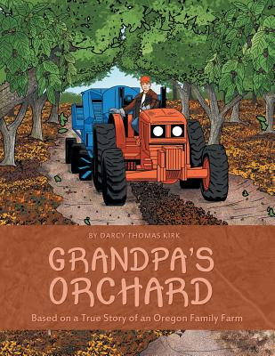 Libro Grandpa's Orchard: Based On A True Story Of An Oreg...